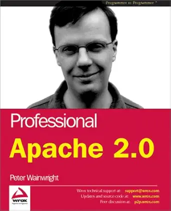 professional apache 2 0 1st edition peter wainwright ,afrasiab ahmad ,sean chittneden ,vivek chopra ,micheal