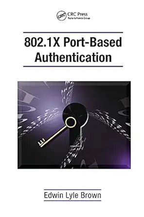 802 1x port based authentication 1st edition edwin lyle brown 0367389673, 978-0367389673