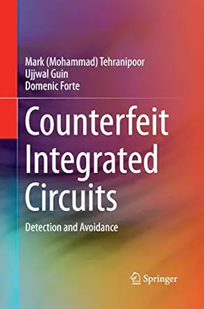 counterfeit integrated circuits detection and avoidance 1st edition mark tehranipoor ,ujjwal guin ,domenic