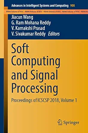 soft computing and signal processing proceedings of icscsp 2018 volume 1 1st edition jiacun wang ,g ram