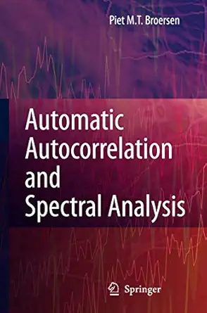 automatic autocorrelation and spectral analysis 1st edition petrus m t broersen 1849965811, 978-1849965811
