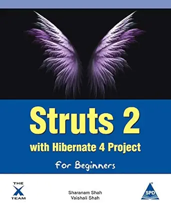struts 2 with hibernate 4 project for beginners 1st edition sharanam shah ,vaishali shah 1619030055,