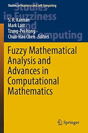 fuzzy mathematical analysis and advances in computational mathematics 1st edition s r kannan ,mark last