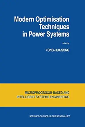 modern optimisation techniques in power systems 1st edition yong hua song 904815216x, 978-9048152162