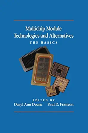 multichip module technologies and alternatives the basics 1993rd edition daryl ann doane ,paul franzon