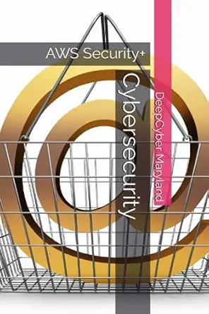 cybersecurity aws security+ 1st edition deepcyber maryland 979-8856595085