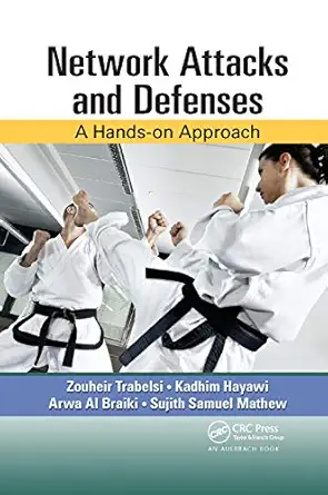 network attacks and defenses a hands on approach 1st edition zouheir trabelsi ,kadhim hayawi ,arwa al braiki