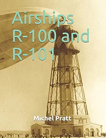 airships r 100 and r 101 1st edition michel pratt 2981695657, 978-2981695659