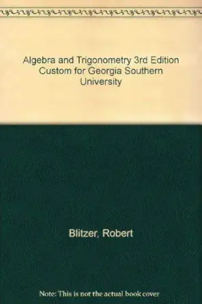 algebra and trigonometry custom for georgia southern university 1st edition robert blitzer 0536492956,
