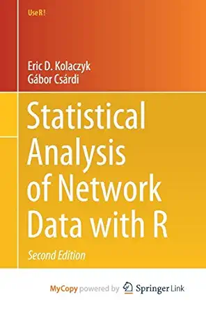 statistical analysis of network data with r 1st edition eric d kolaczyk ,gabor csardi 303044130x,