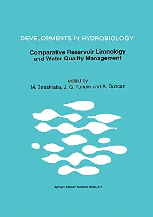 comparative reservoir limnology and water quality management 1st edition m straskraba ,j g tundisi ,a duncan