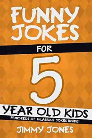 funny jokes for 5 year old kids hundreds of really funny hilarious jokes riddles tongue twisters and knock