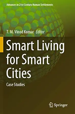 smart living for smart cities case studies 1st edition t m vinod kumar 9811546177, 978-9811546174
