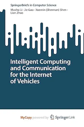 intelligent computing and communication for the internet of vehicles 1st edition mushu li ,jie gao ,xuemin