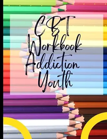 cbt workbook addiction and empathy your guide to free and cbt workbook addiction youth and empathy deal with