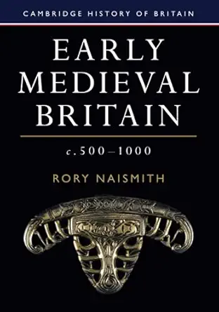 early medieval britain c 500 1000 new edition rory naismith 1108440258, 978-1108440257