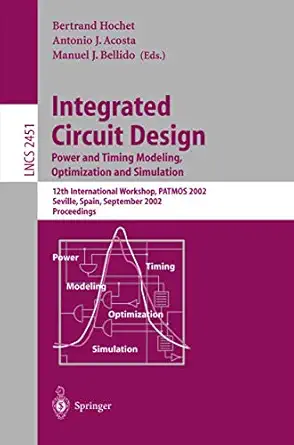 integrated circuit design power and timing modeling optimization and simulation 12th international workshop