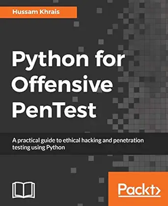 python for offensive pentest a practical guide to ethical hacking and penetration testing using python 1st