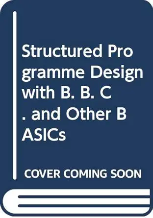 structured program design with bbc and other basics 1st edition g jones 0340364483, 978-0340364482