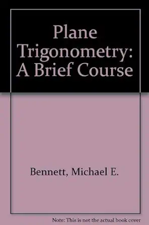 plane trigonometry 1st edition michael e bennett ,richard a miller ,barry n stein 0721616976, 978-0721616971