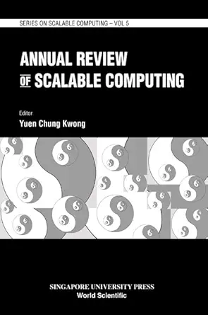 annual review of scalable computing vol 5 1st edition yuen chung kwong 9812383697, 978-9812383693
