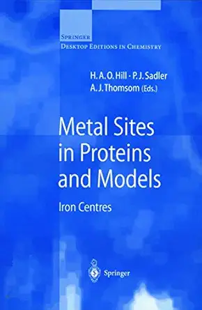 metal sites in proteins and models iron centres 1997th. 2nd print edition h a o hill ,p j sadler ,a j thomson