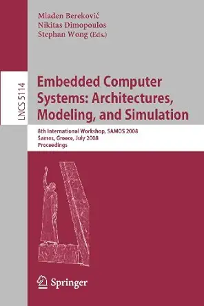 embedded computer systems architectures modeling and simulation 8th international workshop samos 2008 samos