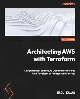 architecting aws with terraform design resilient and secure cloud infrastructures with terraform on amazon
