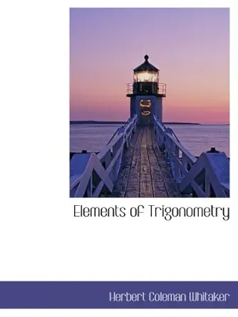 elements of trigonometry 1st edition herbert coleman whitaker 1103648675, 978-1103648672