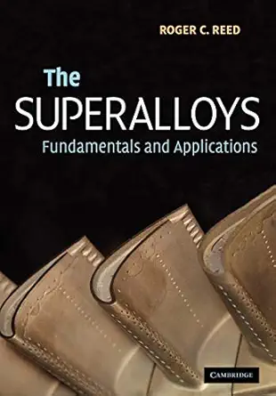 the superalloys fundamentals and applications 1st edition roger c reed 0521070112, 978-0521070119