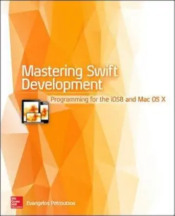 mastering swift development programming for ios 8 and mac os x 1st edition evangelos petroutsos 007184340x,