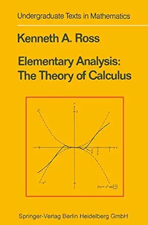 elementary analysis the theory of calculus 1st edition kenneth a ross 1441928111, 978-1441928115
