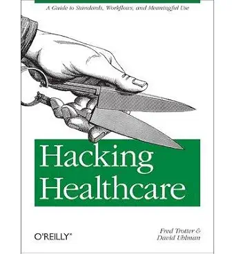 hacking healthcare hacking healthcare 1st edition fred trotter 1449305024, 978-1449305024