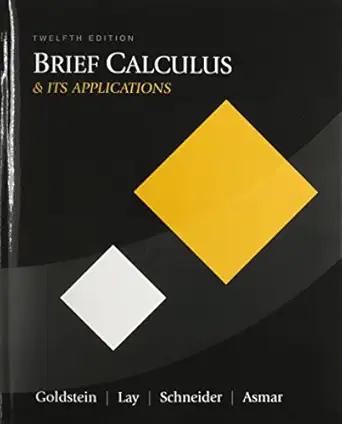 brief calculus and its applications 1st edition larry j goldstein ,david i schneider ,david c lay ,nakhle h