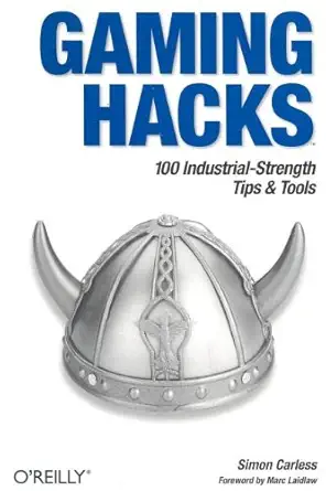 gaming hacks 100 industrial strength tips and tools 1st edition simon carless b0068ewoe2