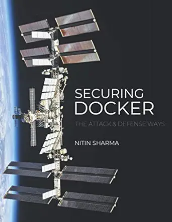 securing docker the attack and defense way 1st edition nitin sharma ,jeremy martin ,daniel traci
