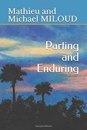 parting and enduring 1st edition mathieu michael miloud 1722016167, 978-1722016166