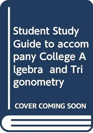 student study guide to accompany college algebra and trigonometry 3rd edition william g mccallum ,deborah