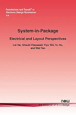 system in package electrical and layout perspectives in electronic design automation 1st edition lei he