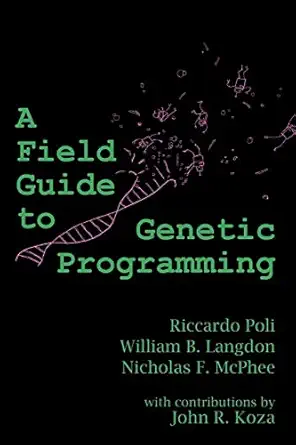 a field guide to genetic programming 1st edition riccardo poli ,william b langdon ,nicholas f mcphee ,john r