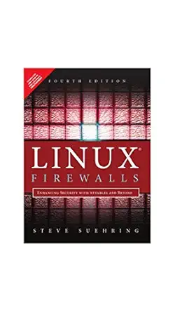 linux firewalls enhancing security with nftables and beyond 4/e 1st edition steve suehring 9332552347,
