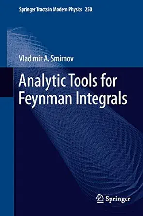 analytic tools for feynman integrals 2012th edition vladimir a smirnov 364243925x, 978-3642439254