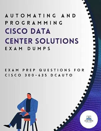 automating and programming cisco data center solutions exam dumps exam prep questions for cisco 300 635