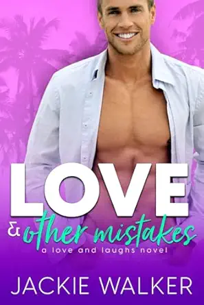 love and other mistakes an opposites attract romantic comedy  jackie walker 979-8708589859