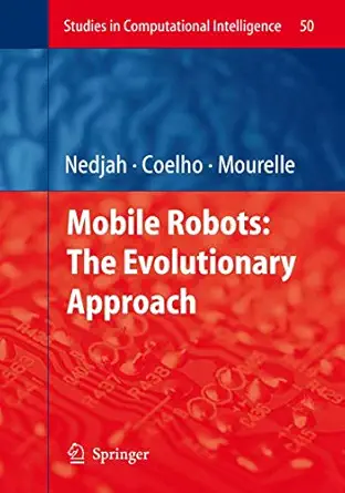 mobile robots the evolutionary approach 1st edition leandro dos santos coelho 3642080634, 978-3642080630