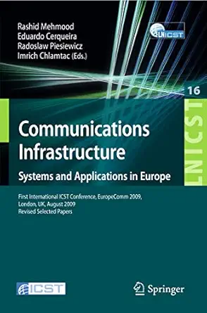 communications infrastructure systems and applications first international icst conference europecomm 2009