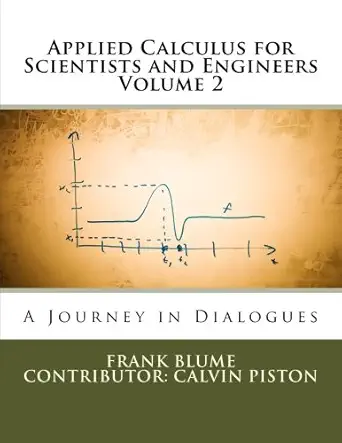 applied calculus for scientists and engineers a journey in dialogues 1st edition frank blume ,calvin piston