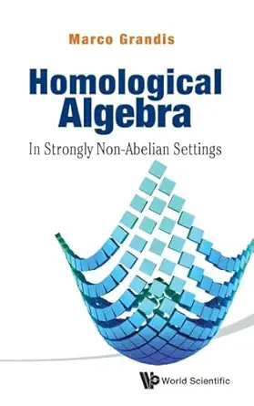 homological algebra in strongly non abelian settings 1st edition marco grandis 9814425915, 978-9814425919