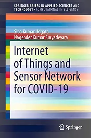 internet of things and sensor network for covid 19 1st edition siba kumar udgata ,nagender kumar suryadevara