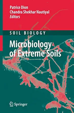 microbiology of extreme soils 2008th edition patrice dion ,chandra shekhar nautiyal ,j d rummel 3642446108,